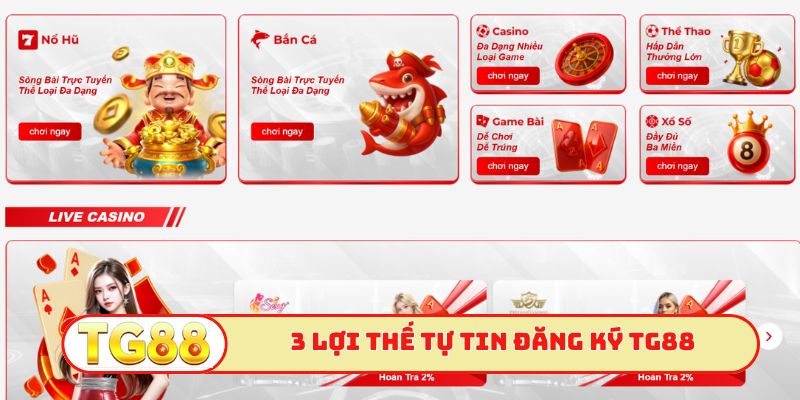 3 lợi thế tự tin đăng ký TG88